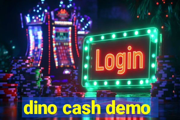 dino cash demo